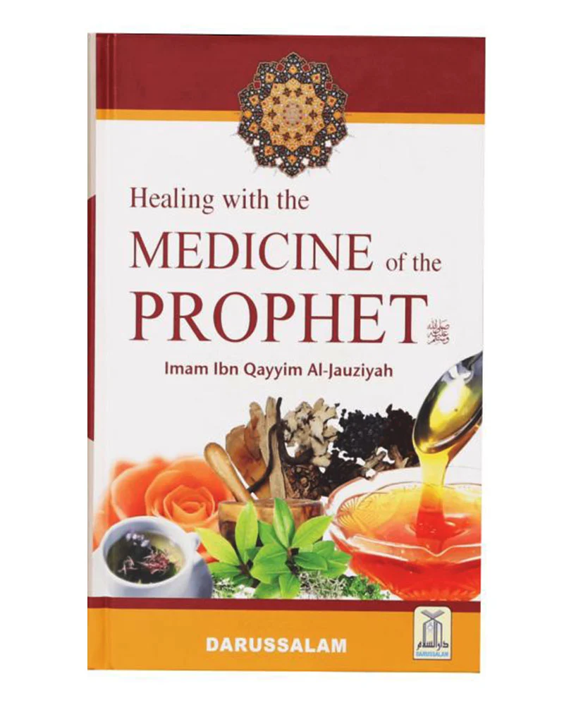 Healing with The Medicine of The Prophet (By Imam ibn al-Qayyim)