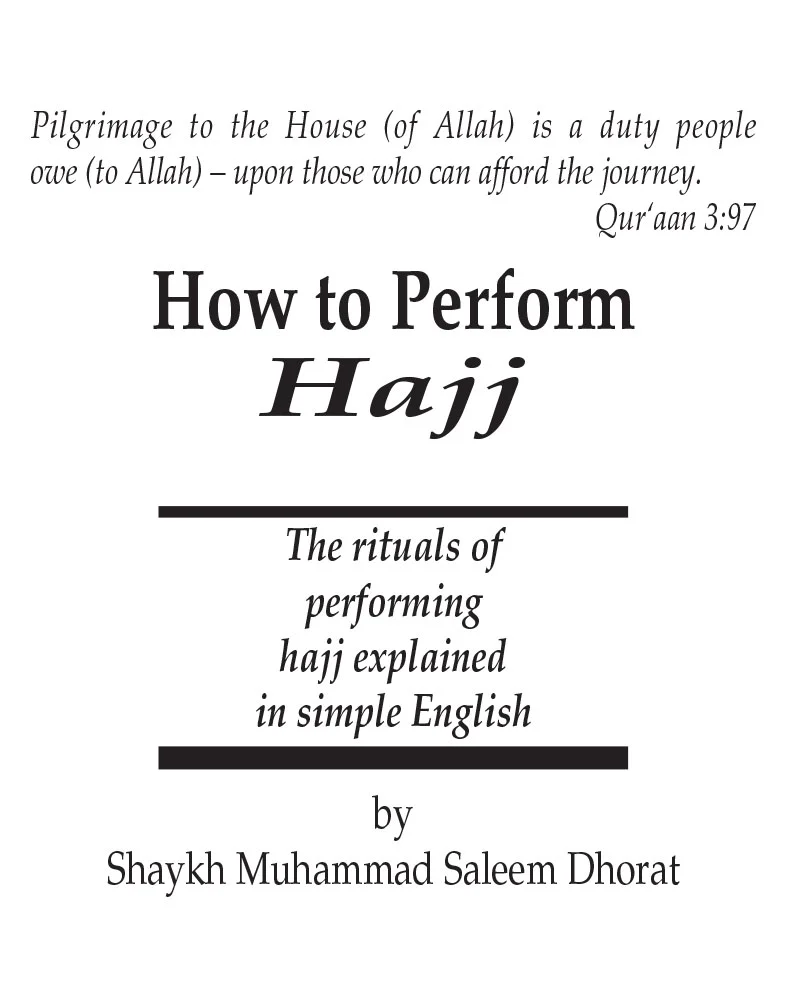 How to Perform Ḥajj (By Shaykh Muhammad Saleem Dhorat)
